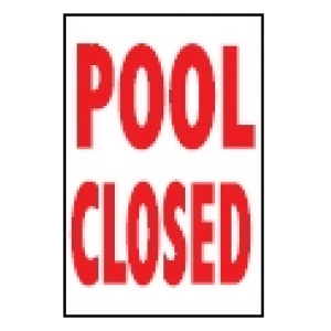 Pool Closed Sign - Informative Signs and Posters